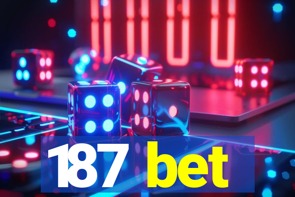 187 bet